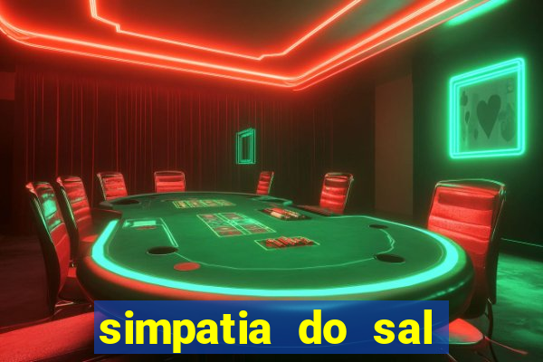 simpatia do sal grosso para afastar rival